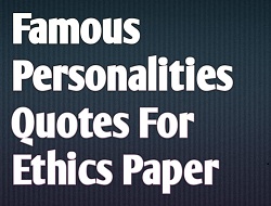 Famous Personalities Quotes For Ethics Paper ( UPSC GS PAPER -4 )